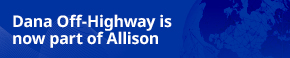 Dana Off-Highway is now part of Allison - Discover more